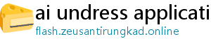 ai undress application free